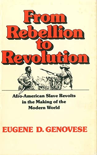 From Rebellion to Revolution: Afro-American Slave Revolts in the Making of the Modern World (Revised) (Walter Lynwood Fleming Lectures in Southern History)